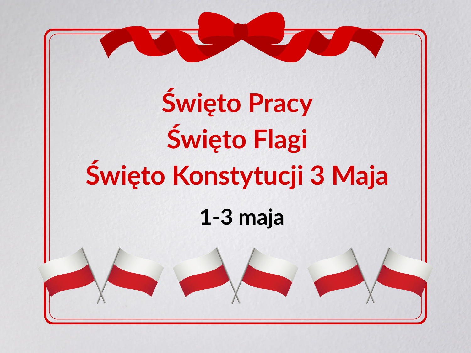 Plakat dot. świąt 1-3 maja.